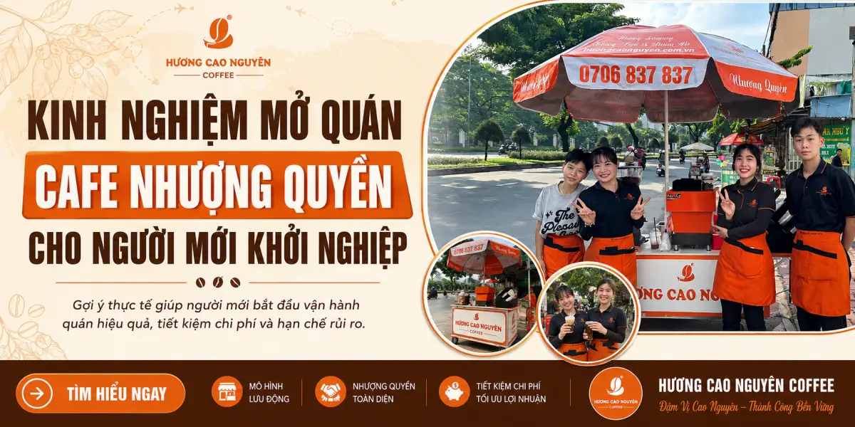 Kinh Nghiệm Mở Quán Cafe Nhượng Quyền Cho Người Mới Khởi Nghiệp
