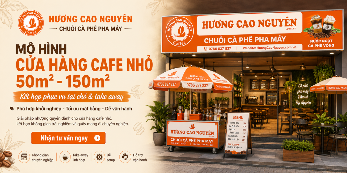 mo-hinh-nhuong-quyen-cua-hang-cafe-50m2-150m2-huong-cao-nguyen-01